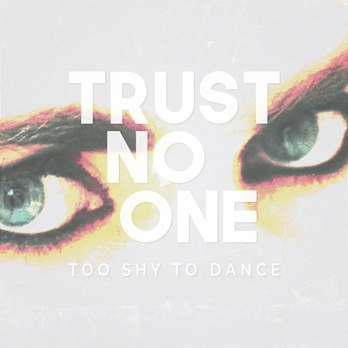 Too Shy To Dance Trust No One feat. Noora Louhimo