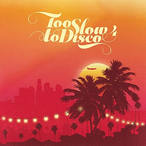 Too Slow To Disco Vol.4 Various Artists