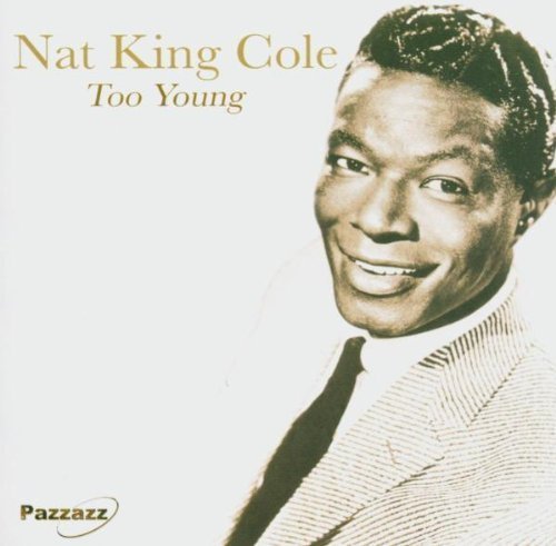 Too Young Nat King Cole