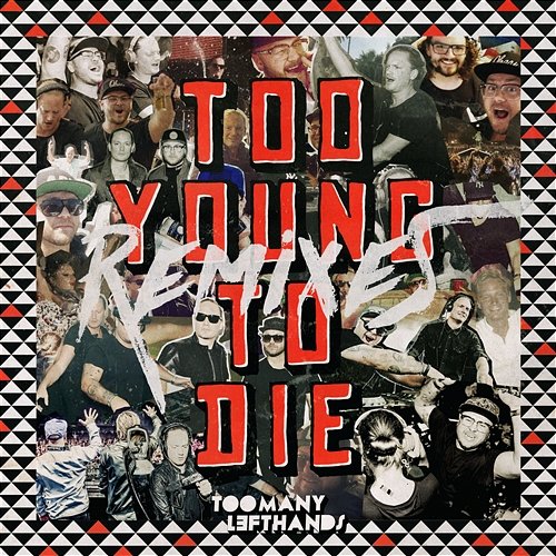 Too Young To Die TooManyLeftHands