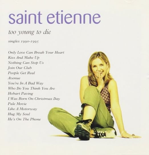 Too Young to Die Singles 1990-1995 Saint Etienne