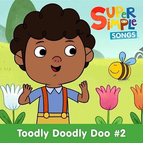 Toodly Doodly Doo #2 Super Simple Songs