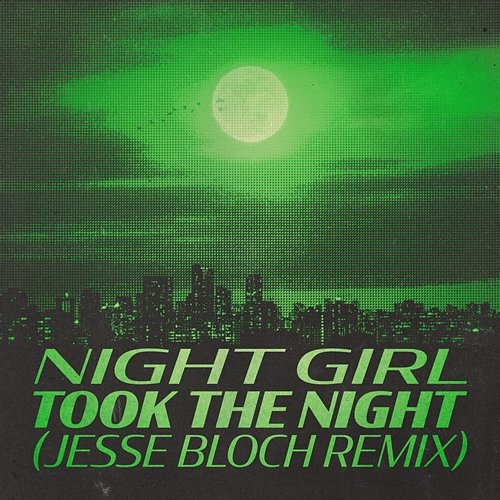 Took The Night Night Girl & Jesse Bloch