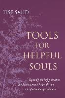 Tools for Helpful Souls Sand Ilse