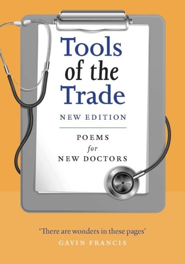 Tools of the Trade: Poems for New Doctors Opracowanie zbiorowe
