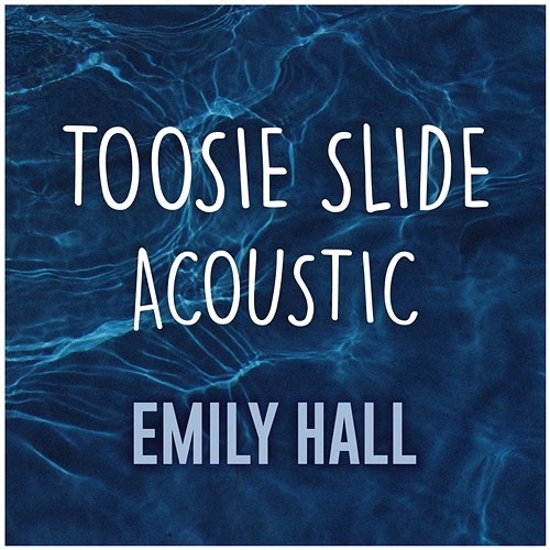 Toosie Slide Emily Hall