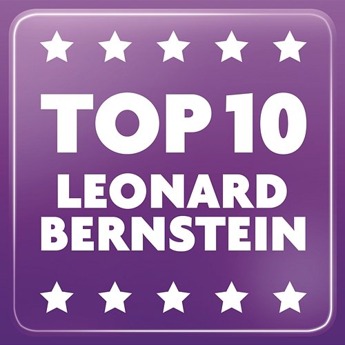 Top 10 Leonard Bernstein Leonard Bernstein