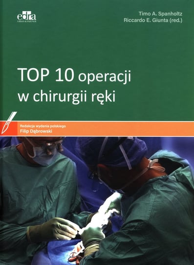 Top 10 operacji w chirurgii ręki Timo A. Spanholtz