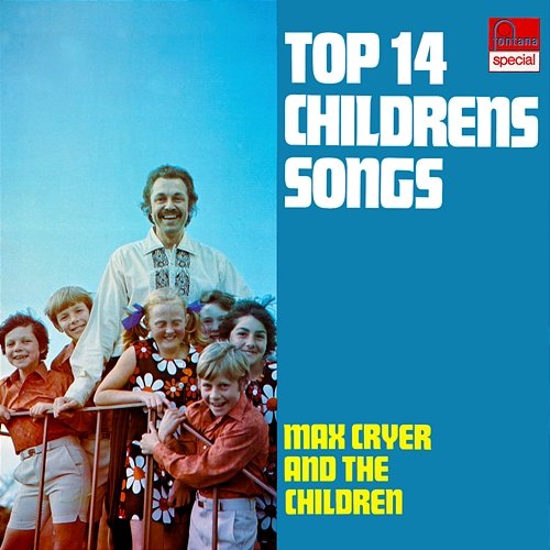 Top 14 Children's Songs Max Cryer & The Children