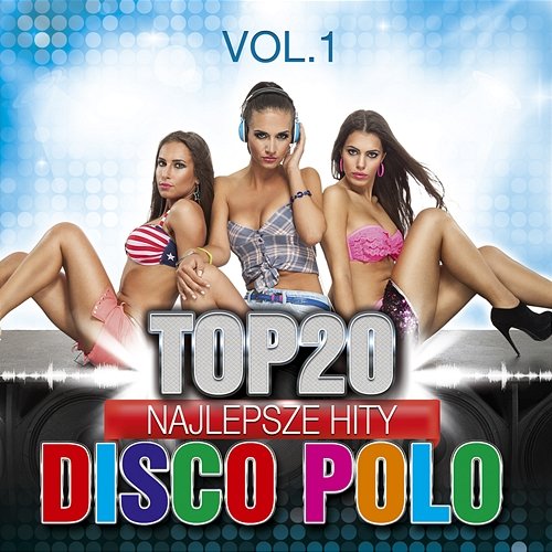 Top 20 - Najlepsze Hity Disco Polo Vol. 1 Various Artists