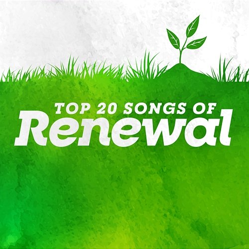 Top 20 Songs of Renewal Lifeway Worship