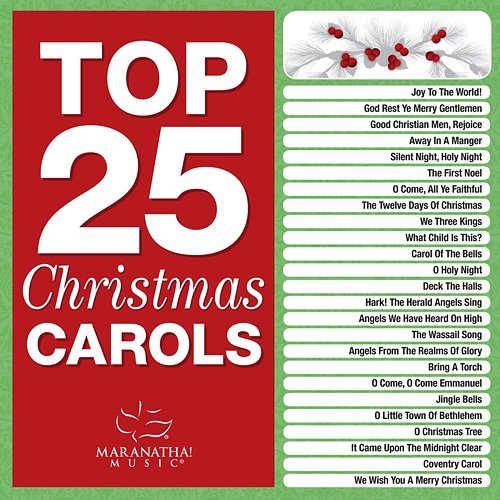 Top 25 Christmas Carols Maranatha! Christmas