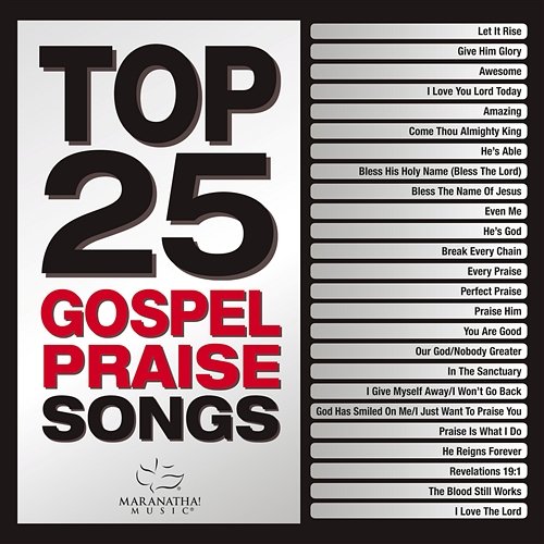 Top 25 Gospel Praise Songs Maranatha! Gospel