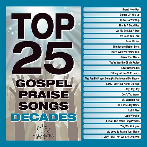 Top 25 Gospel Praise Songs Decades Various Artists