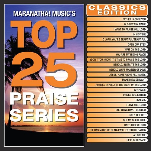 Top 25 Praise Series Classics Edition Maranatha! Music
