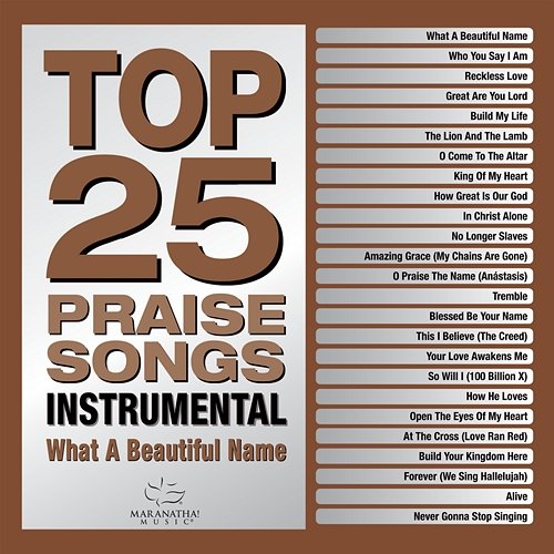 Top 25 Praise Songs Instrumental - What A Beautiful Name Maranatha! Music