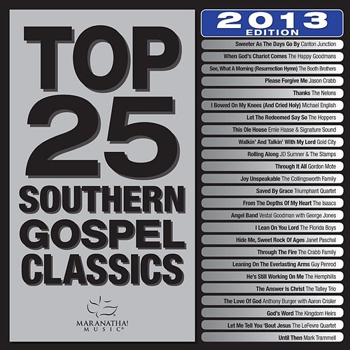 Top 25 Southern Gospel Classics 2013 Edition Maranatha! Music