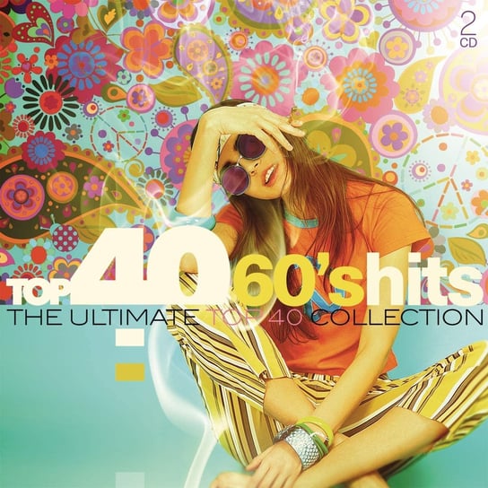 Top 40 60's Hits Ultimate Collection Various Artists, Dylan Bob, Santana, Presley Elvis, Simon & Garfunkel, Fleetwood Mac, Simone Nina, McKenzie Scott