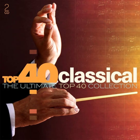Top 40 Classical Collection Cleveland Orchestra, Royal Philharmonic Orchestra, Ma Yo-Yo, Rubinstein Arthur, Philadelphia Orchestra, Houston Symphony, Ormandy Eugene