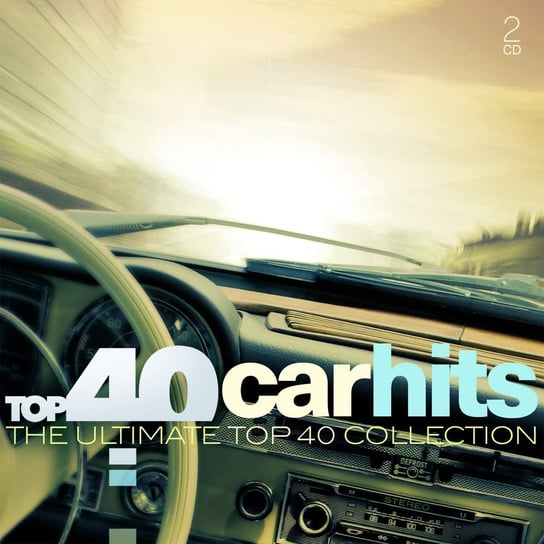 Top 40 Collection: Car Hits Electric Light Orchestra, Santana, Kravitz Lenny, Europe, Boston, Toto, Meat Loaf
