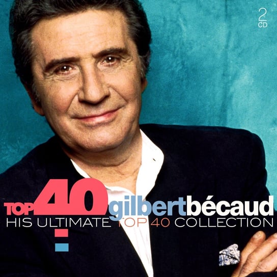 Top 40 - Gilbert Bécaud Becaud Gilbert