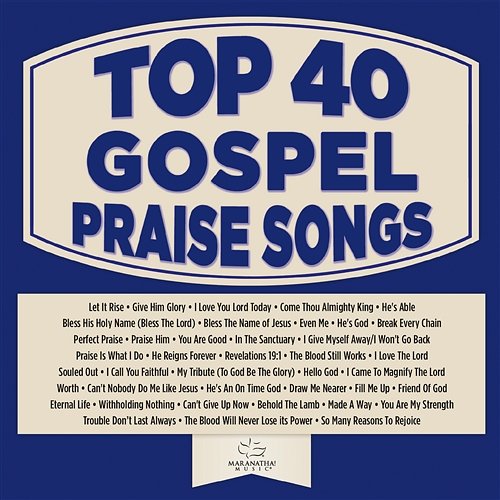 Top 40 Gospel Praise Songs Maranatha! Gospel