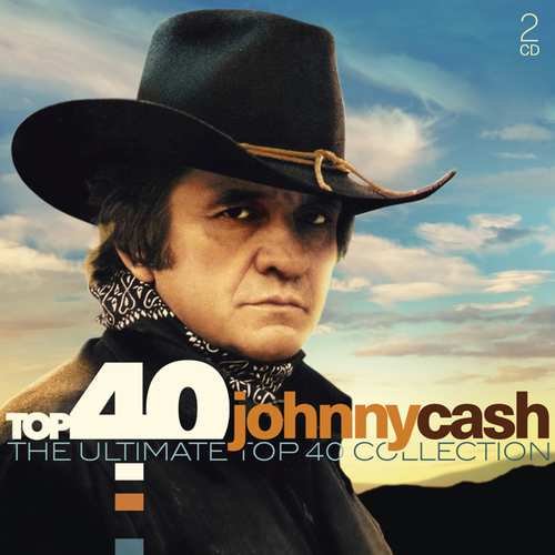 Top 40 - Johnny Cash Cash Johnny