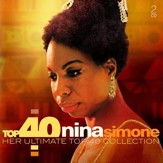 Top 40 Ultimate Collection: Nina Simone Simone Nina