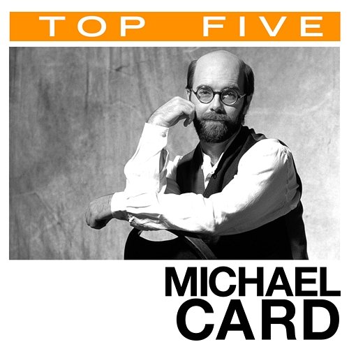 Top 5: Hits Michael Card
