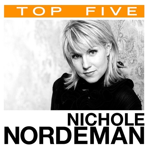 Top 5: Hits Nichole Nordeman