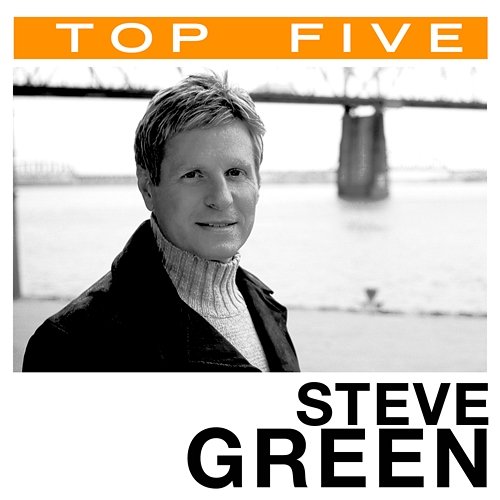 Top 5: Hits Steve Green