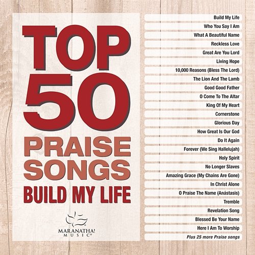 Top 50 Praise Songs - Build My Life Maranatha! Music