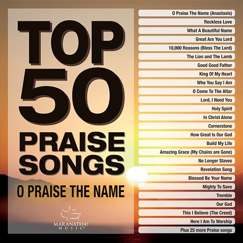 Top 50 Praise Songs - O Praise The Name Maranatha! Music