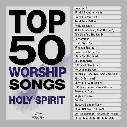 Top 50 Worship Songs - Holy Spirit Maranatha! Music