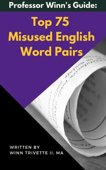 Top 75 Misused English Word Pairs - ebook epub Winn Trivette II