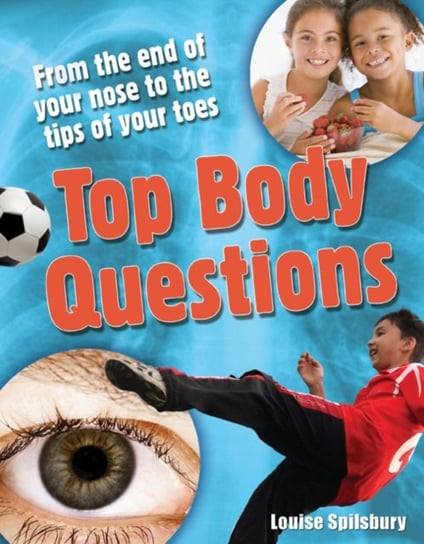 Top Body Questions. Age 8-9, Above Average Readers Louise Spilsbury