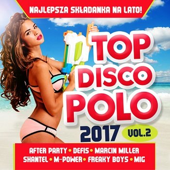 Top disco polo 2017. Volume 2 Various Artists