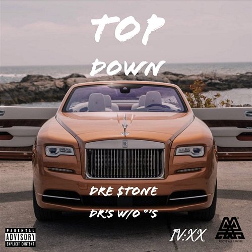 Top Down Dre $tone feat. Dr's w, o °'s