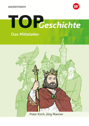 TOP Geschichte 2. Mittelalter Westermann Schulbuch, Westermann Schulbuchverlag