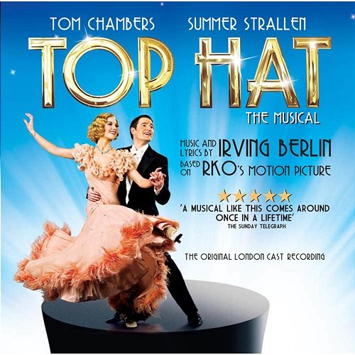 Top Hat: The Musical (Original London Cast Recording) Irving Berlin