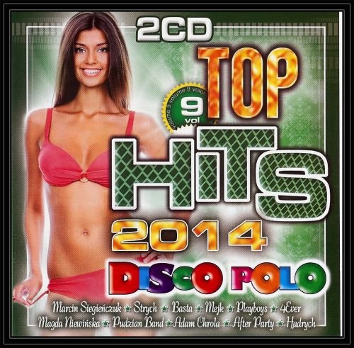 Top Hits Disco Polo 2014. Voume 9 Various Artists