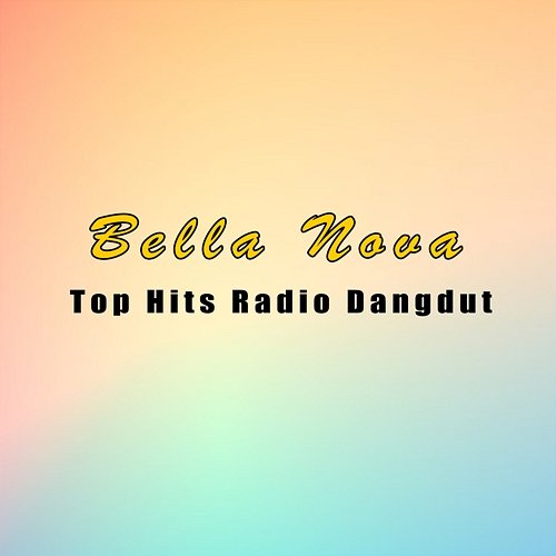 Top Hits Radio Dangdut Bella Nova