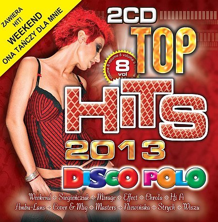 Top Hits. Volume 8 Disco Polo 2013 Various Artists