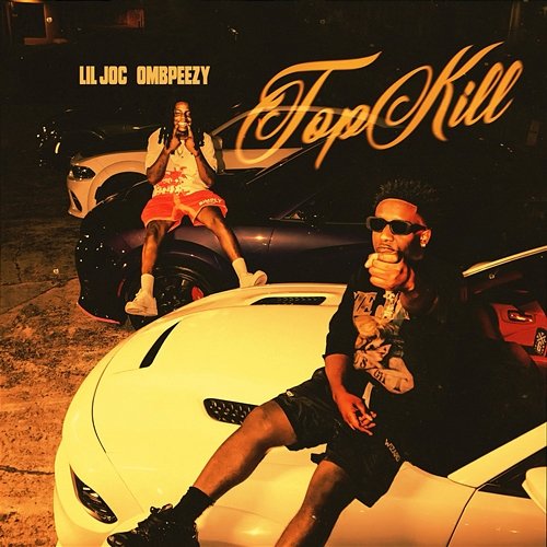Top Kill OMB Peezy, Lil Joc