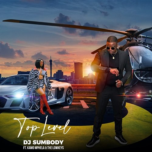 Top Level DJ Sumbody feat. Kamo Mphela & The Lowkeys