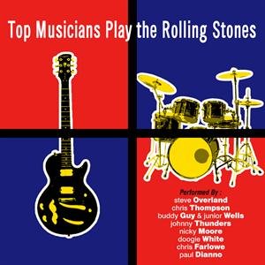 Top Musicians Play The Rolling Stones, Guy Buddy, Wells Junior, Farlowe Chris, Manfred Mann, White Doogie