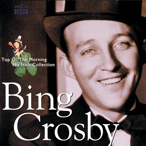 Top O' The Morning / His Irish Collection Bing Crosby