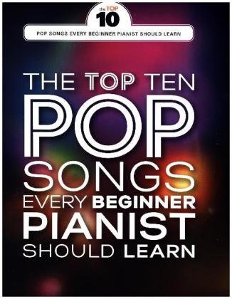 Top Ten Pop Songs Every Beginner Pianist Should Learn Music Sales Ltd.