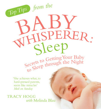 Top Tips from the Baby Whisperer: Sleep Blau Melinda