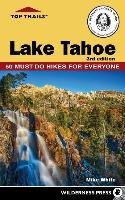 Top Trails: Lake Tahoe: Must-Do Hikes for Everyone White Mike